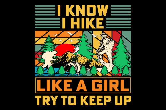 I Know I Hike Vintage Hiking SVG T-Shirt Graphics