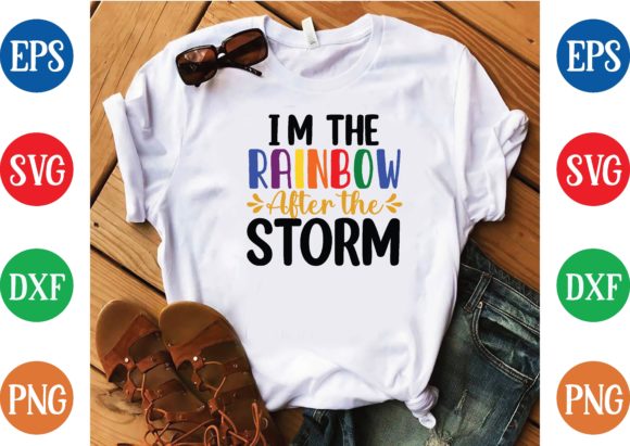I’m the Rainbow After the Storm Svg Graphics