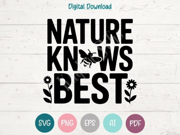 Nature Knows Best - Bee SVG PNG EPS AI