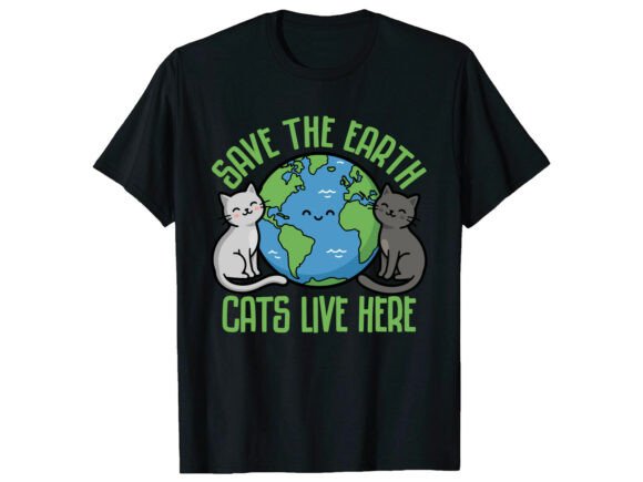 Save the Earth Cats Earth Day T-Shirt Graphics