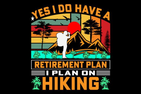 Yes I Do Have Vintage Hiking SVG T-Shirt Graphics